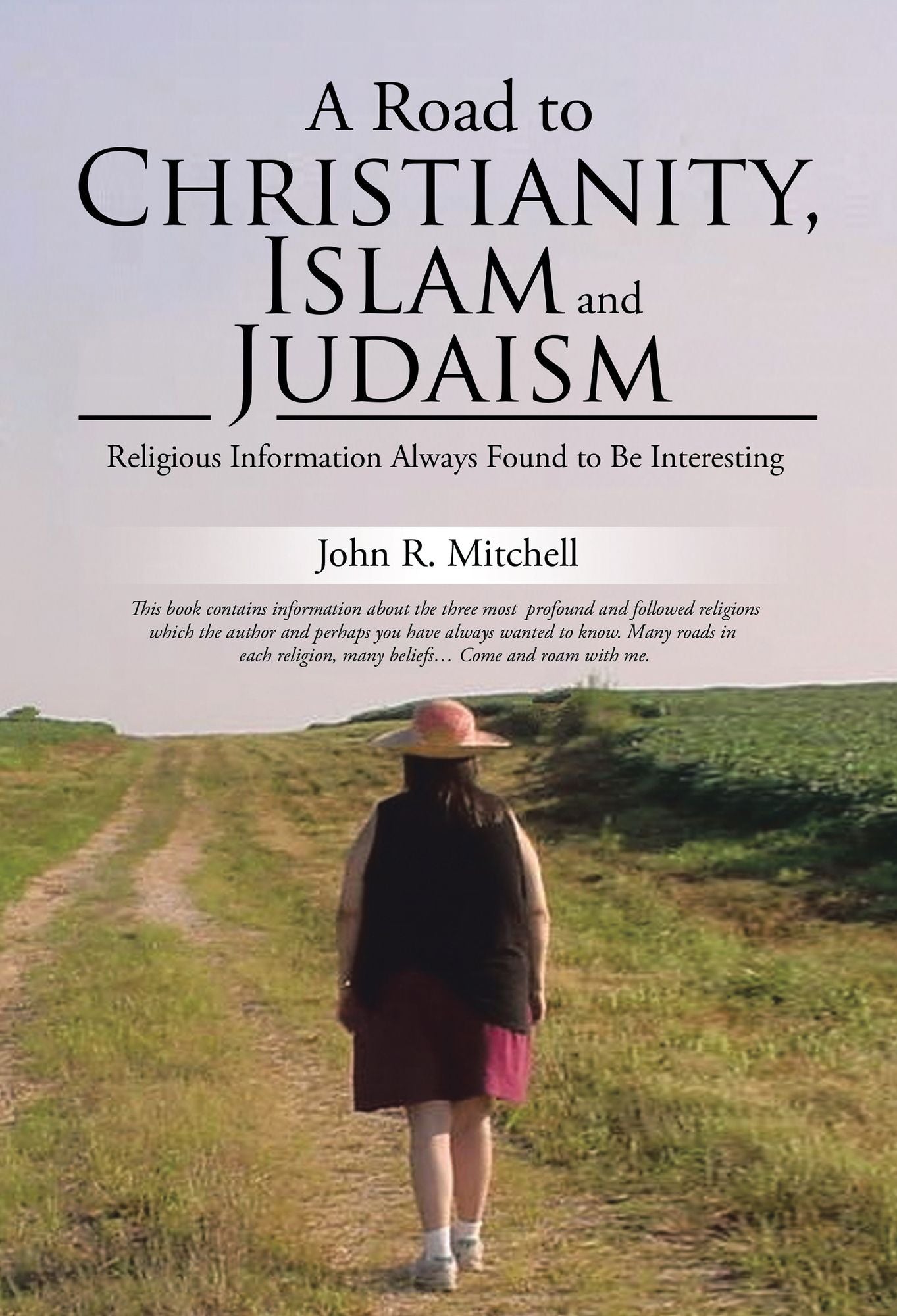 A Road to Christianity, Islam and Judaism: Religious Information Always Found to Be Interesting