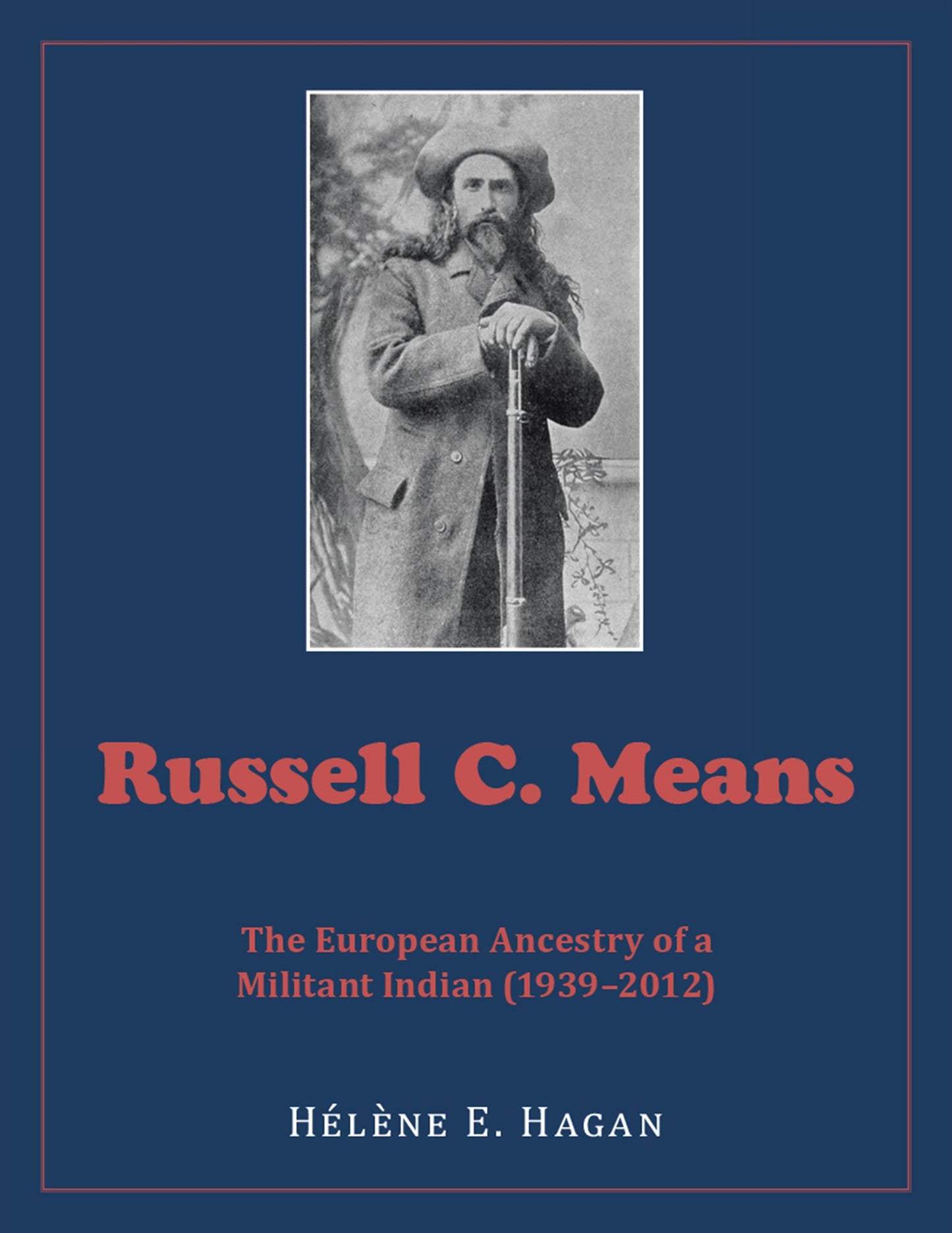 Russell C. Means: The European Ancestry of a Militant Indian (1939-2012)