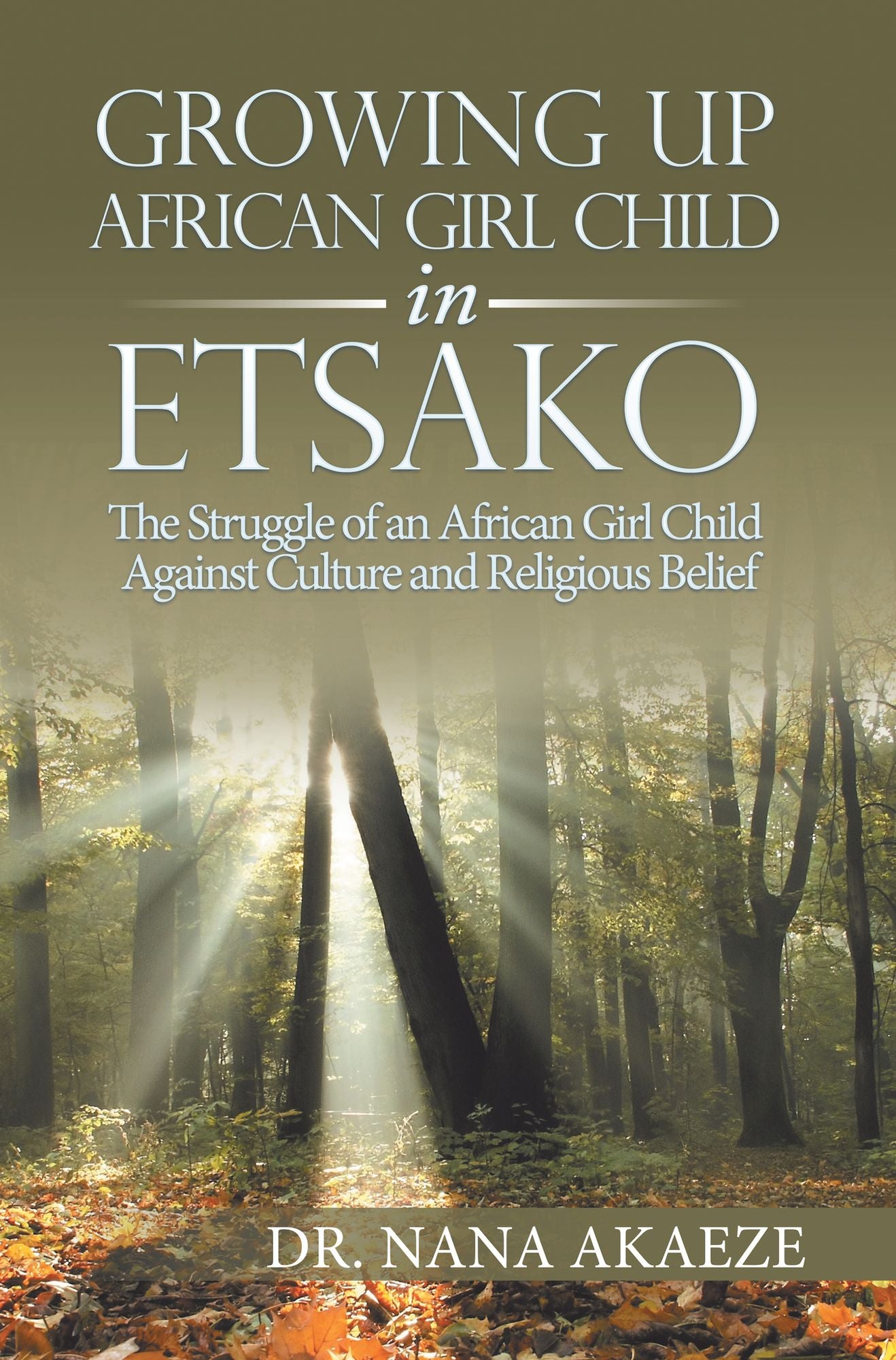 Growing up African Girl Child in Etsako: The Struggle of an African Girl Child Against Culture and Religious Belief