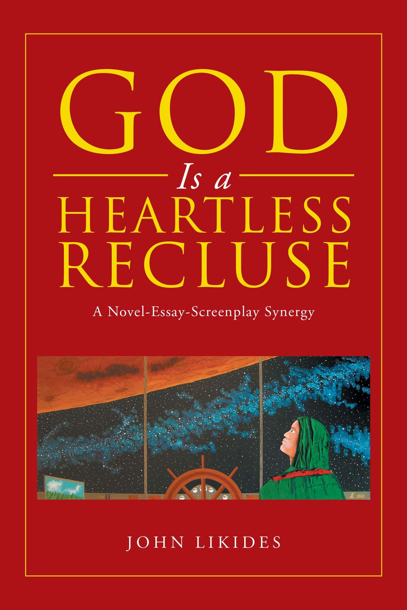 God Is a Heartless Recluse: A Novel-Essay-Screenplay Synergy