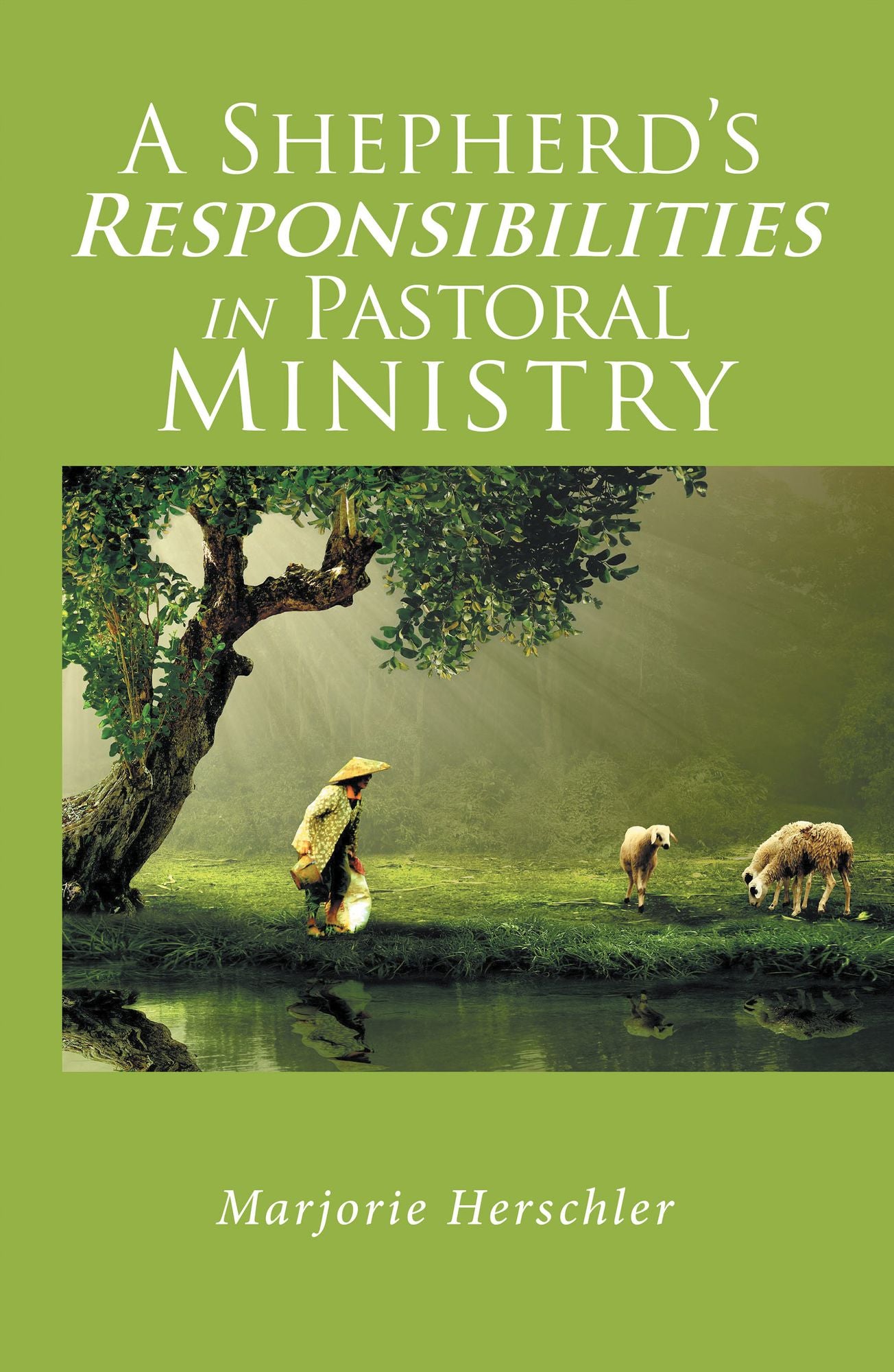A Shepherd'S Responsibilities in Pastoral Ministry