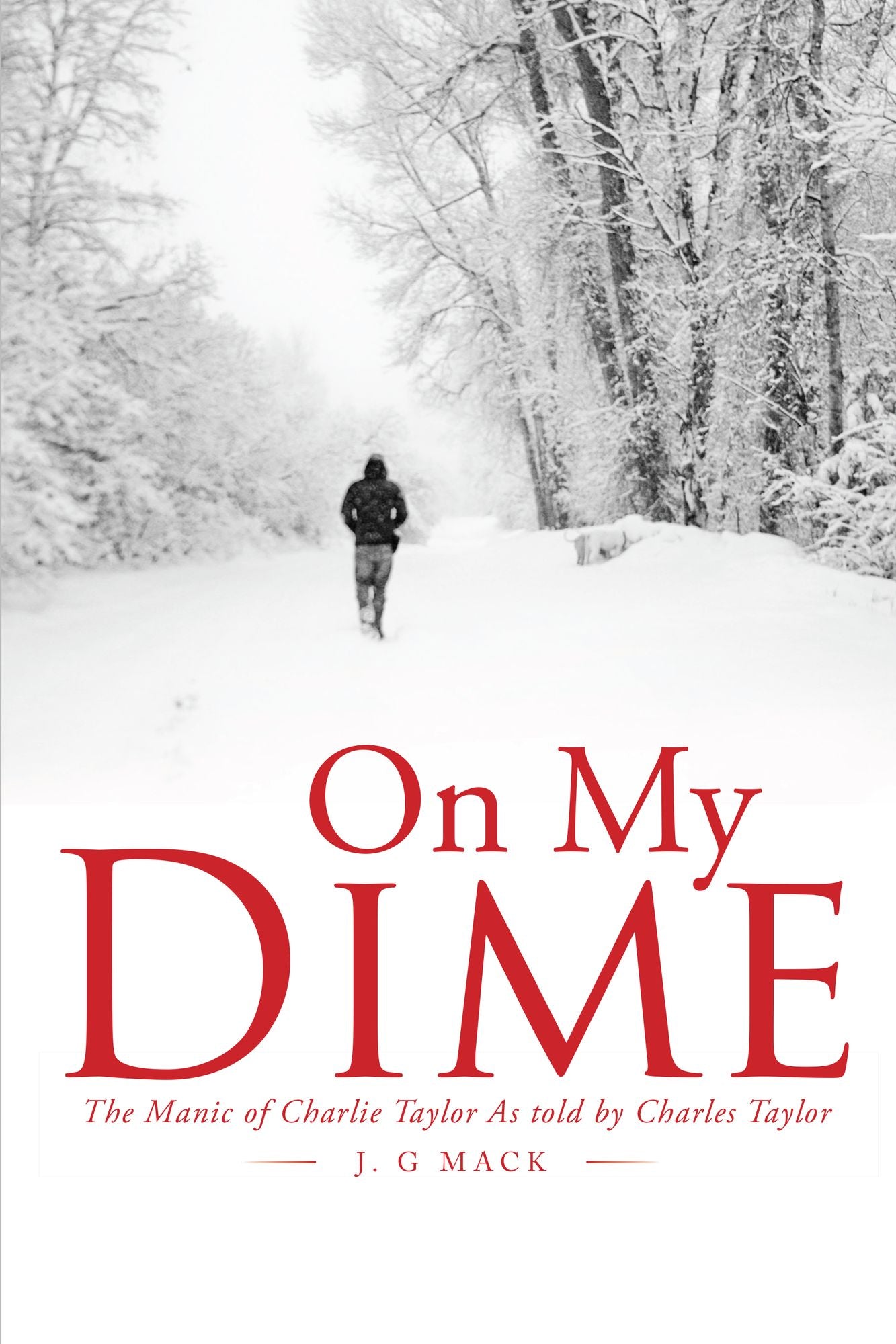 On My Dime: The Manic of Charlie Taylor as Told by Charles Taylor