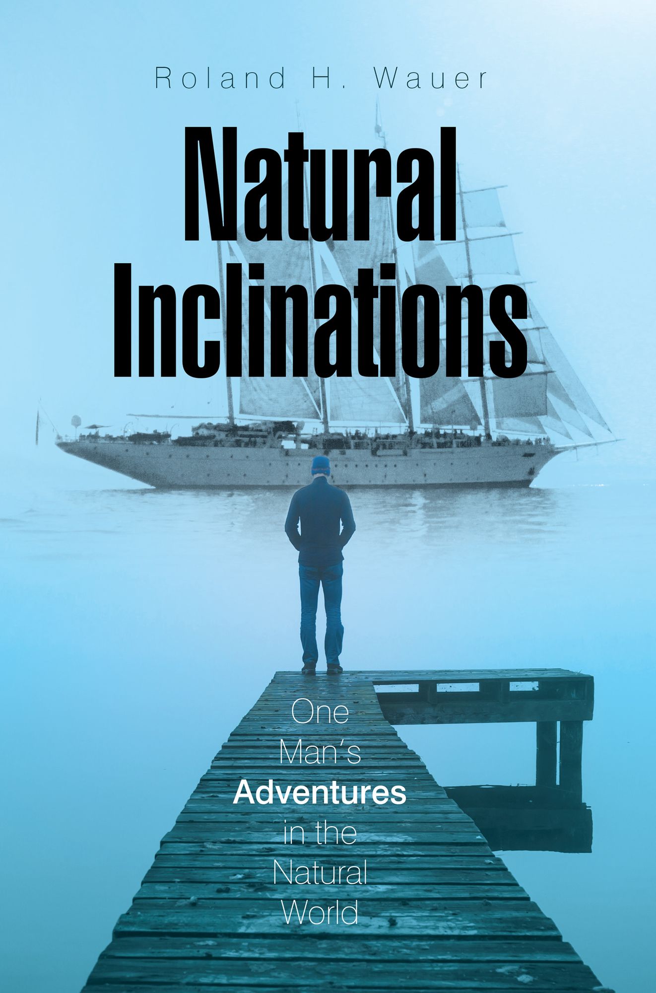 Natural Inclinations: One Man'S Adventures in the Natural World