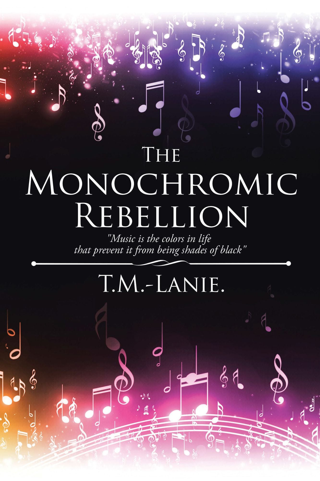 The Monochromic Rebellion: Music Is the Colors in Life That Prevent It from Being Shades of Black