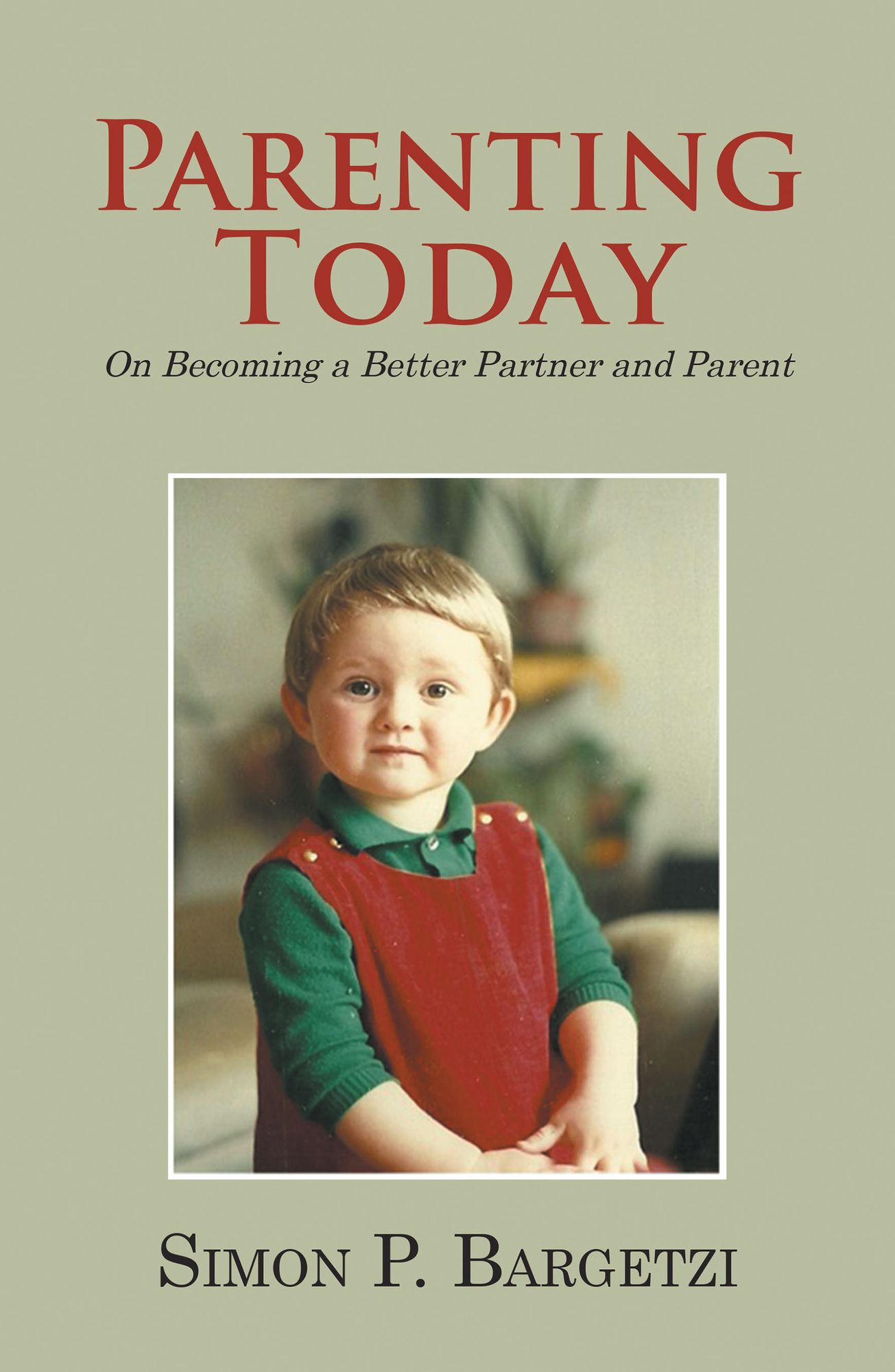Parenting Today: On Becoming a Better Partner and Parent