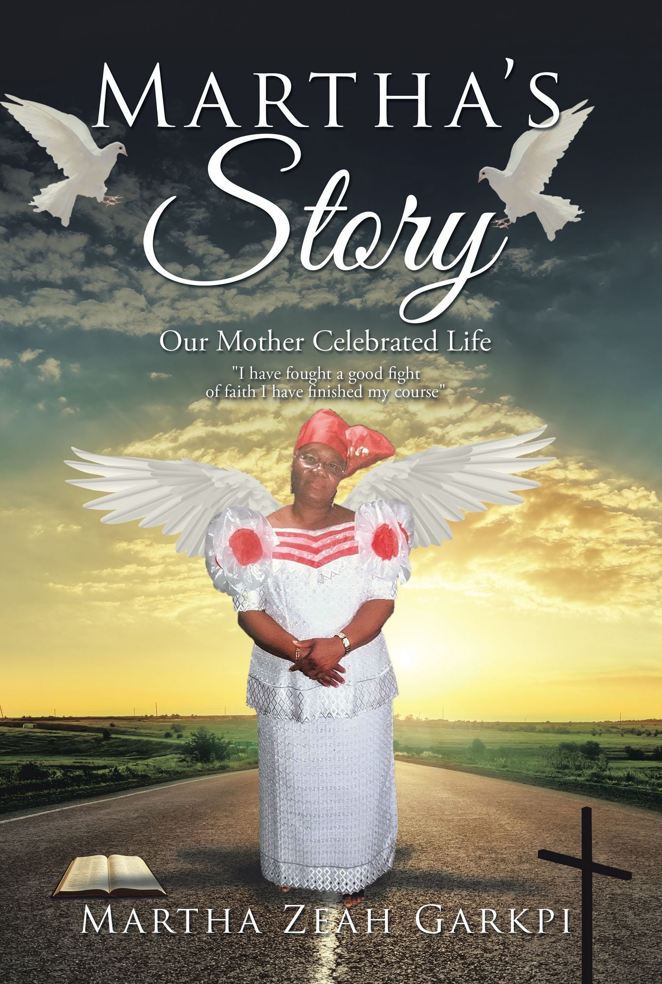 Martha'S Story: Our Mother Celebrated Life