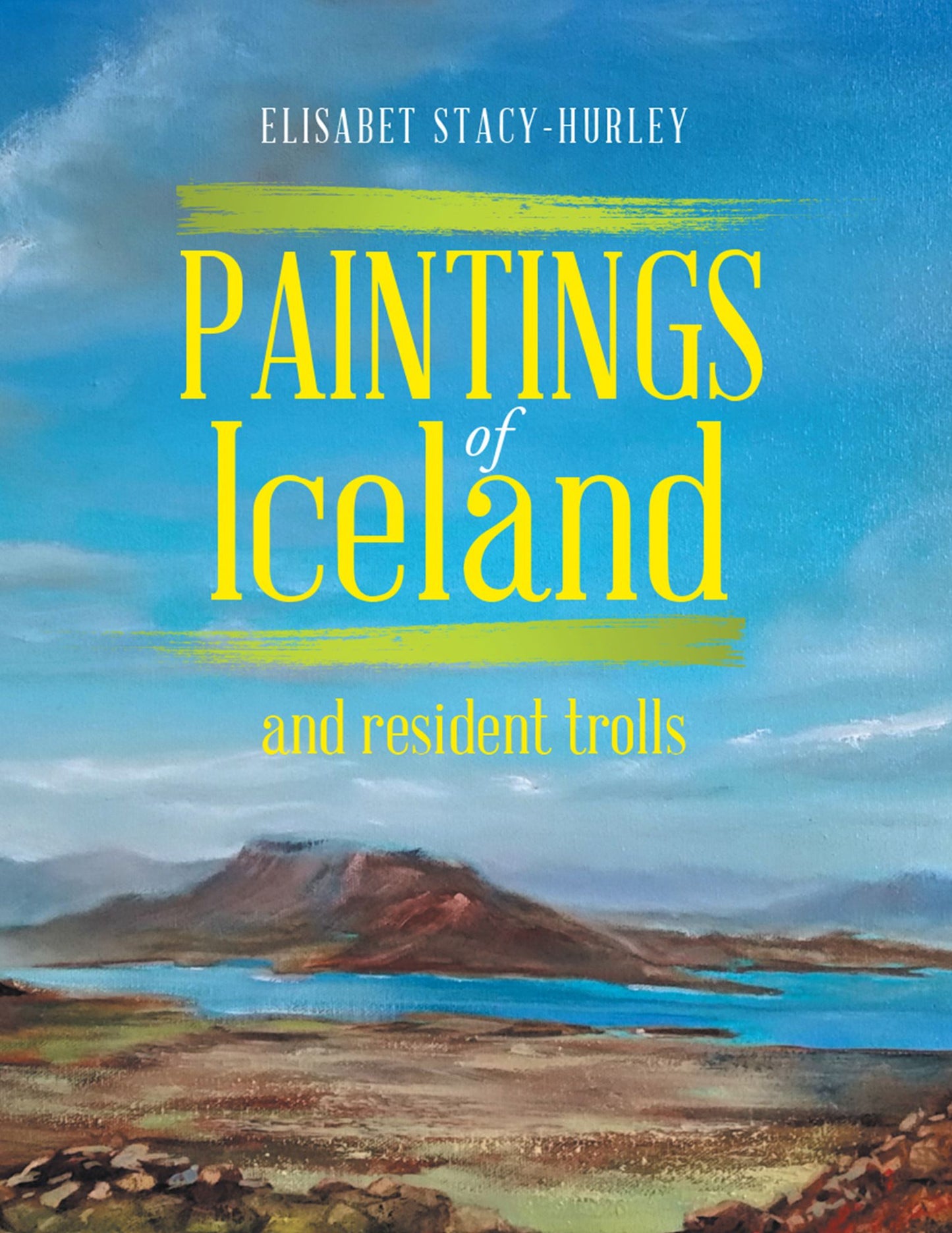 Paintings of Iceland: And Resident Trolls