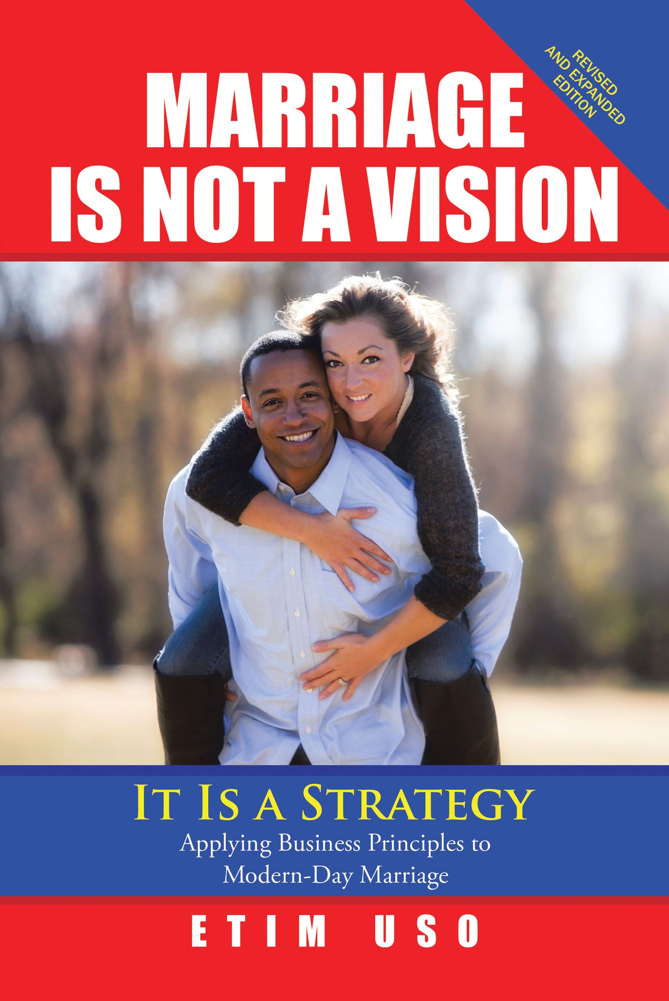 Marriage Is Not a Vision It Is a Strategy: Applying Business Principles to Modern-Day Marriage
