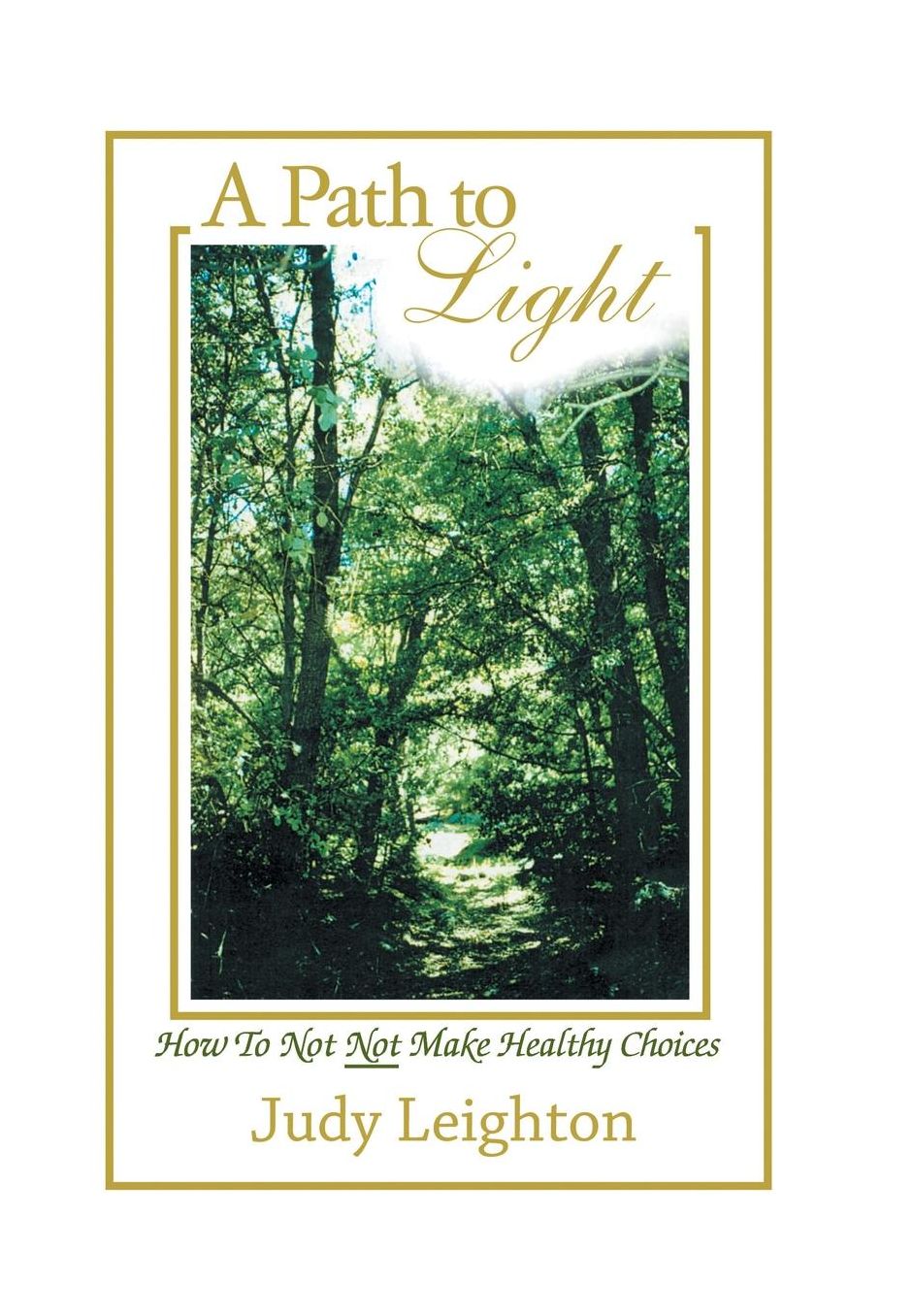A Path to Light: How to Not Not Make Healthy Choices