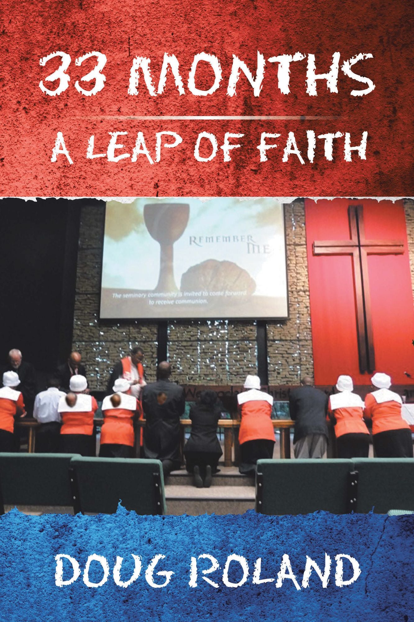 33 Months: A Leap of Faith