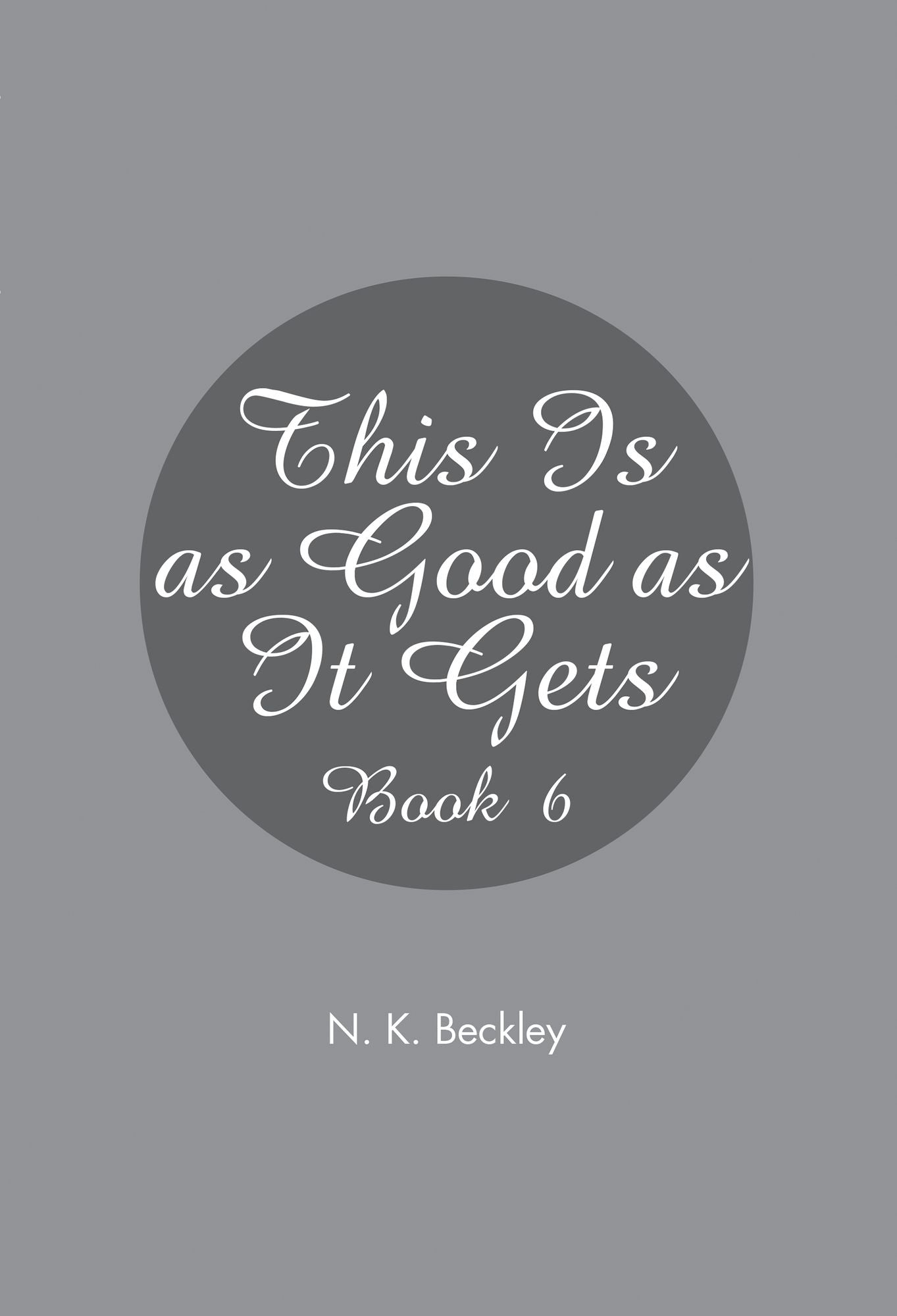 This Is as Good as It Gets: Book 6