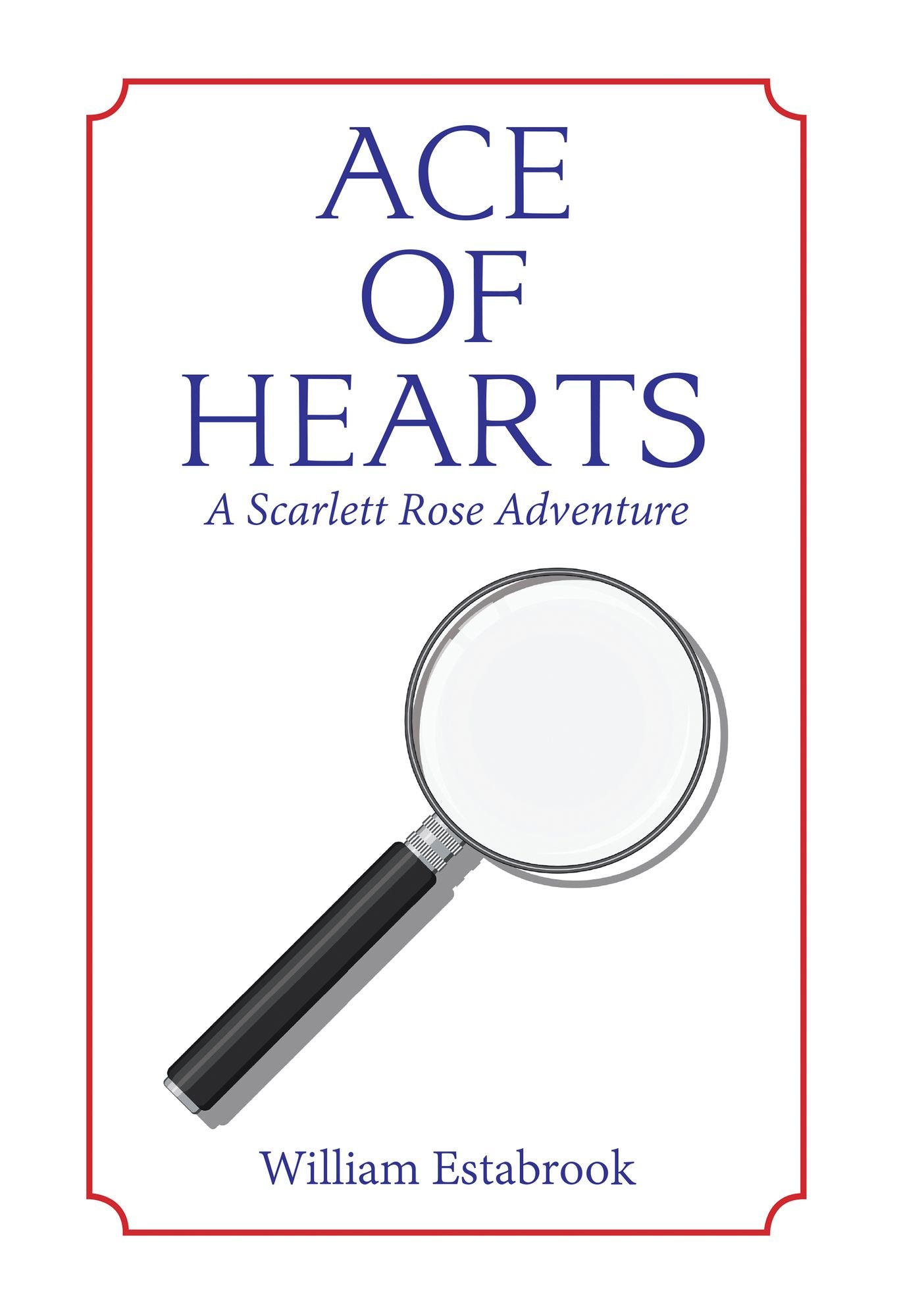 Ace of Hearts: A Scarlett Rose Adventure