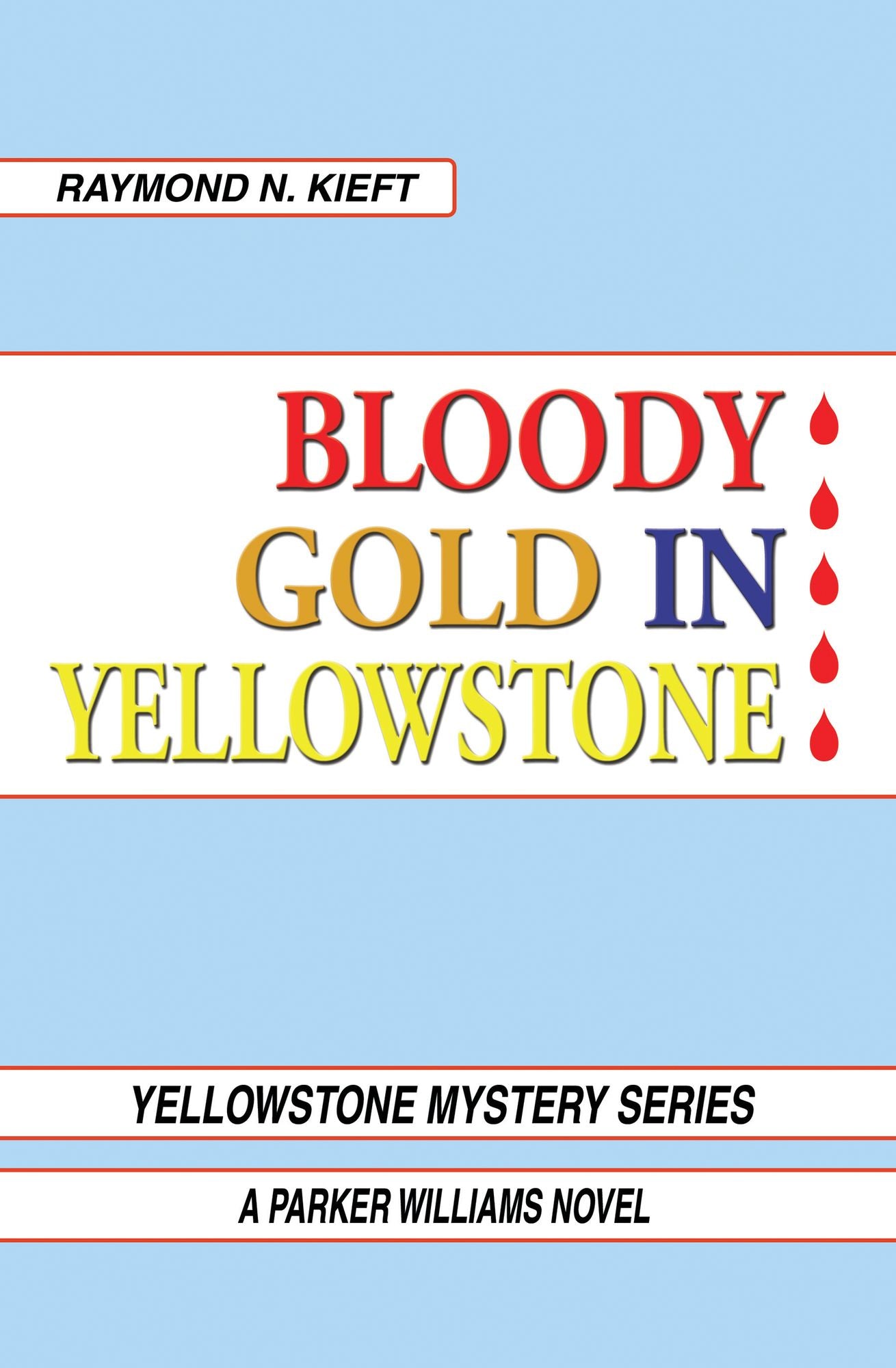 Bloody Gold in Yellowstone: A Parker Williams Novel