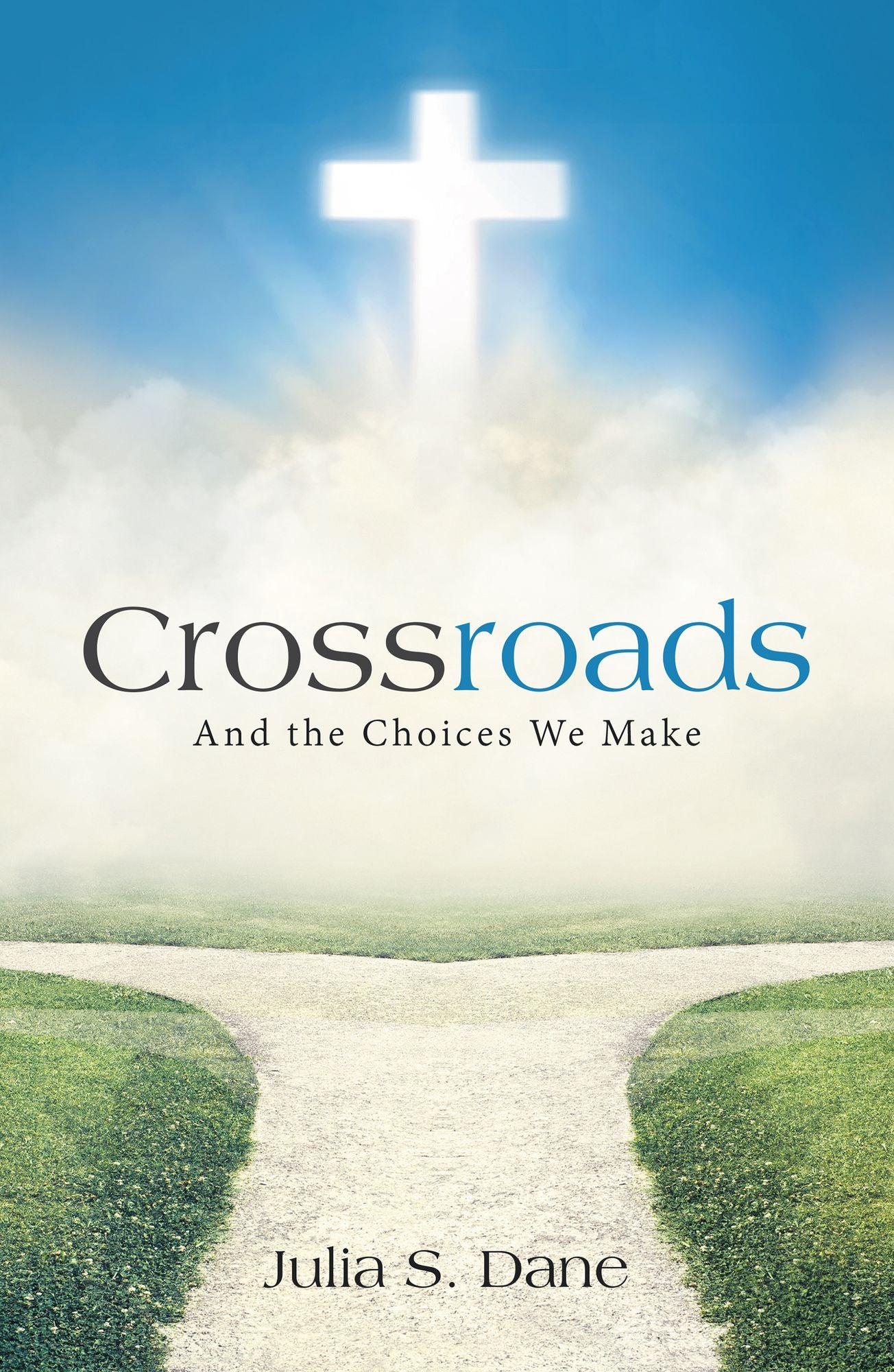 Crossroads: And the Choices We Make