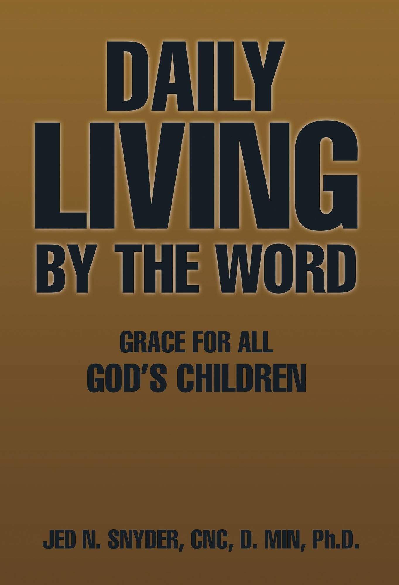Daily Living by the Word: Grace for All God'S Children