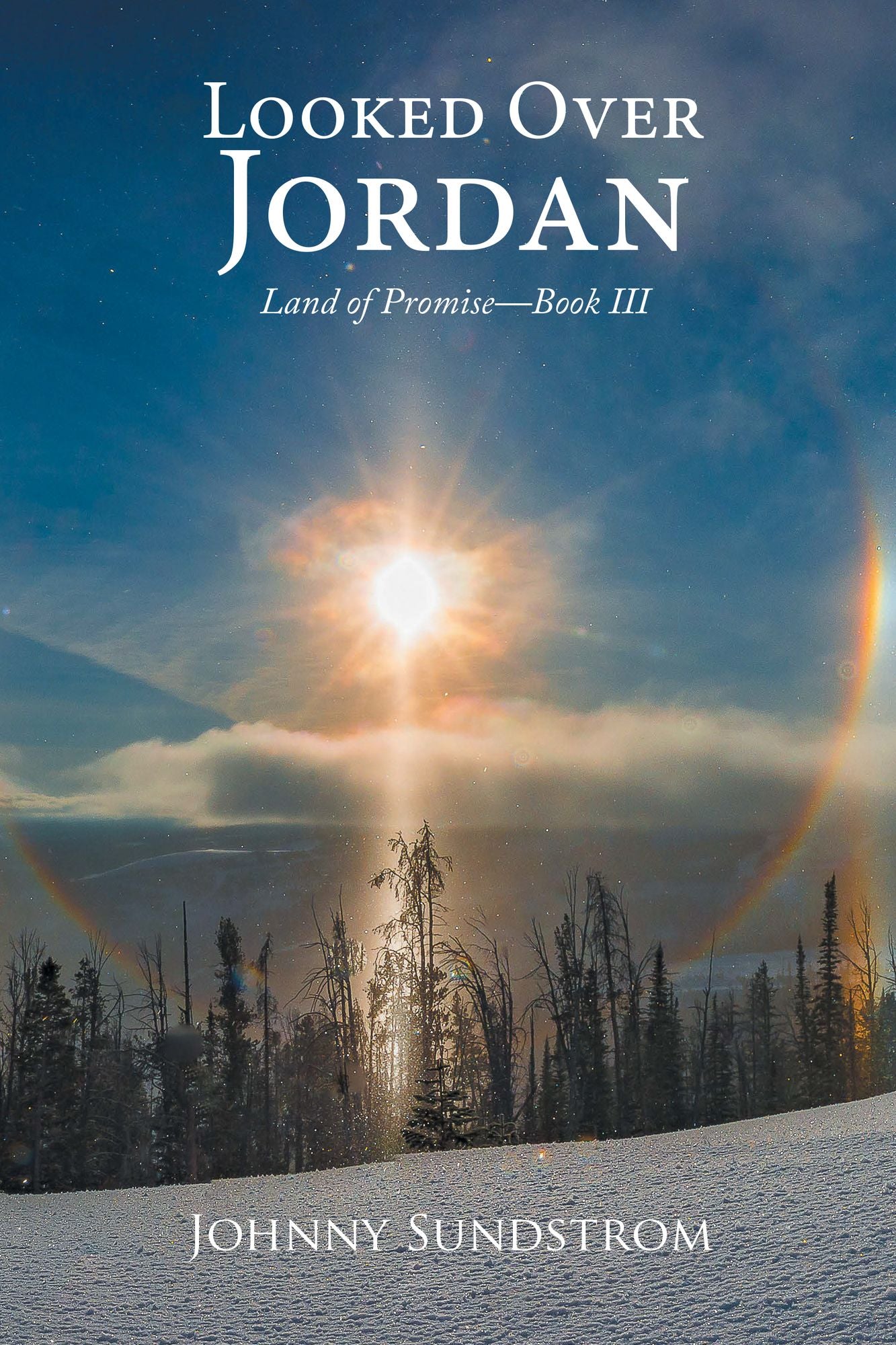 Looked over Jordan: Land of Promise--Book Iii