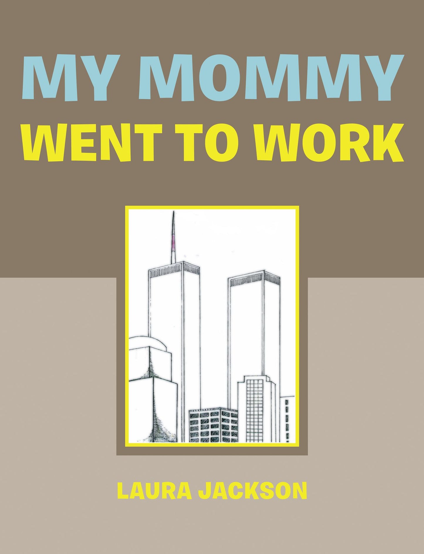 My Mommy Went to Work