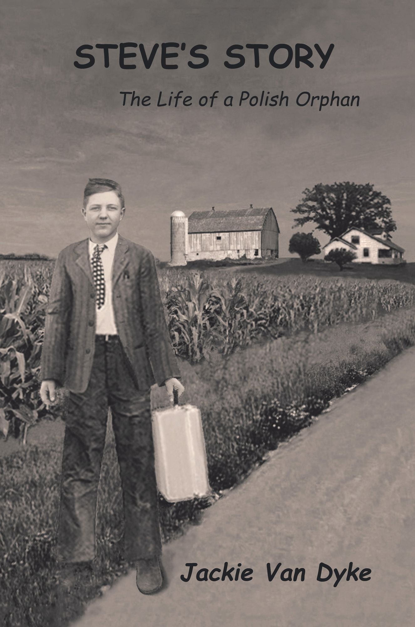 Steve'S Story: The Life of a Polish Orphan