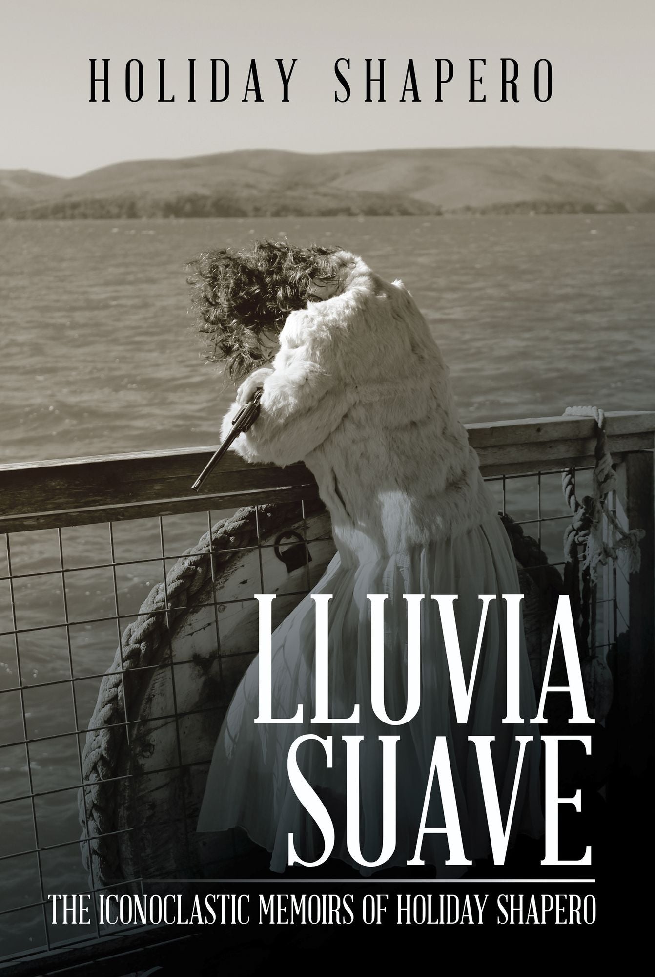 Lluvia Suave: The Iconoclastic Memoirs of Holiday Shapero Book Three