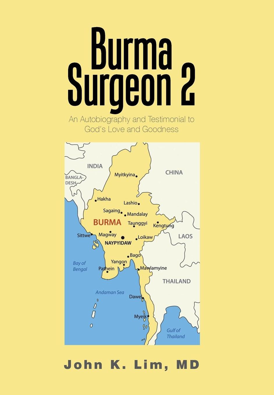 Burma Surgeon 2: An Autobiography and Testimonial to God'S Love and Goodness