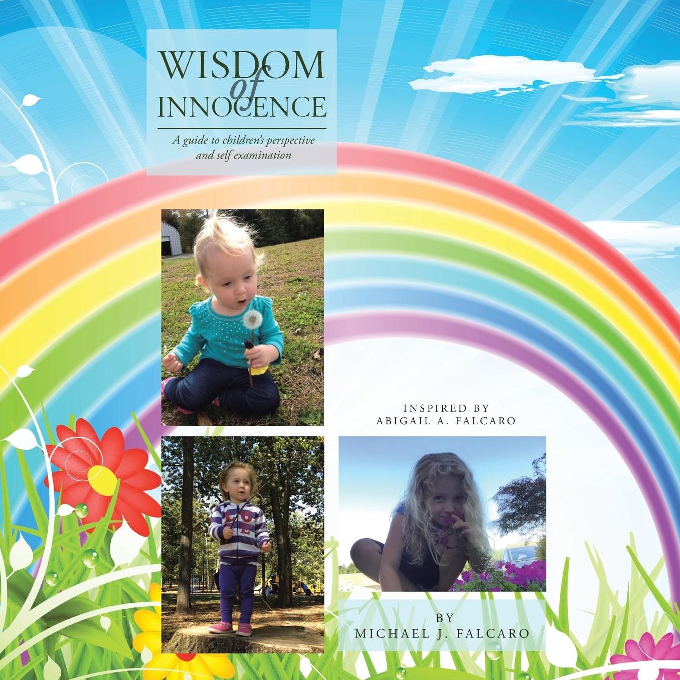 Wisdom of Innocence: A Guide to Children'S Perspective and Self Examination