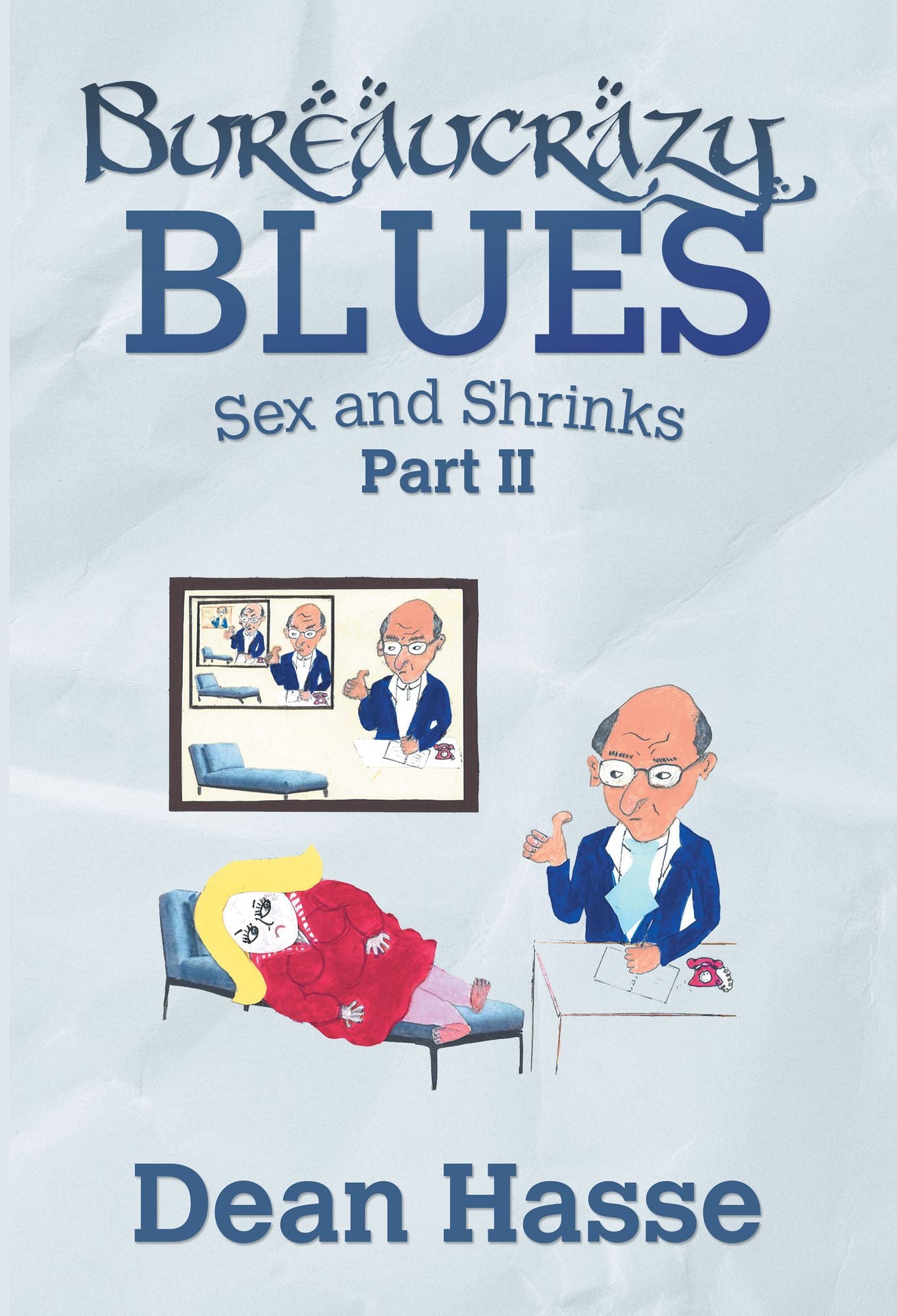 Bureaucrazy Blues: Sex and Shrinks