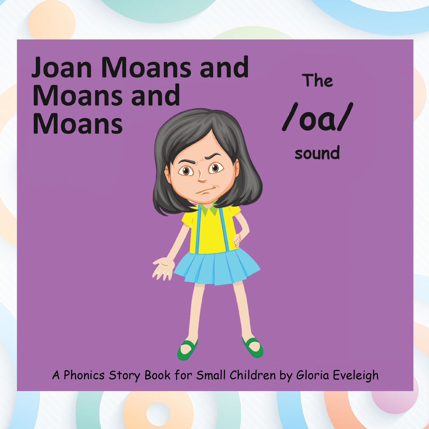Joan Moans and Moans and Moans: A Phonics Story Book for Small Children