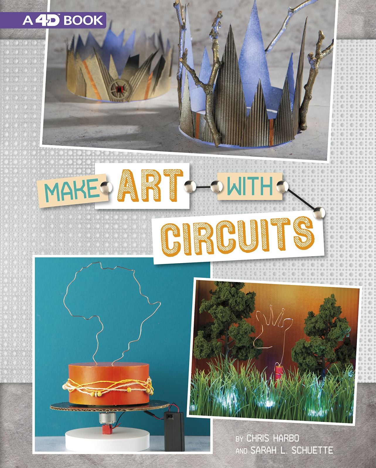 Make Art With Circuits : A 4D Book
