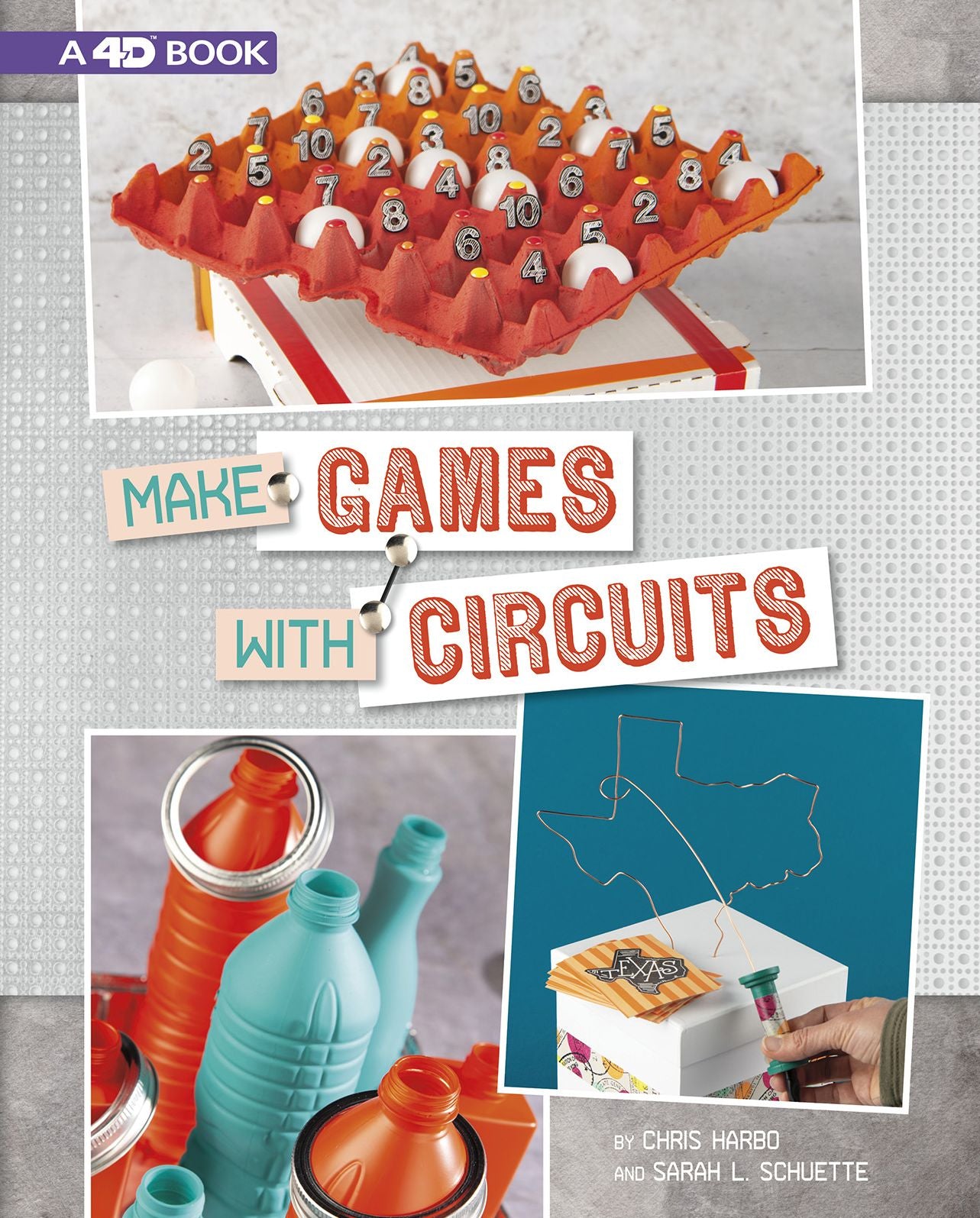 Make Games With Circuits : A 4D Book