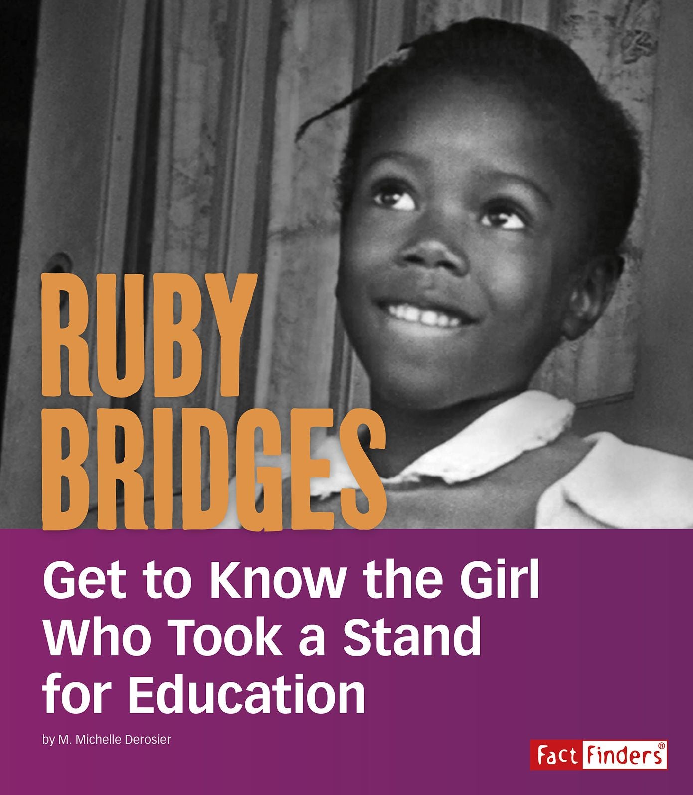 Ruby Bridges: Get to Know the Girl Who Took a Stand for Education