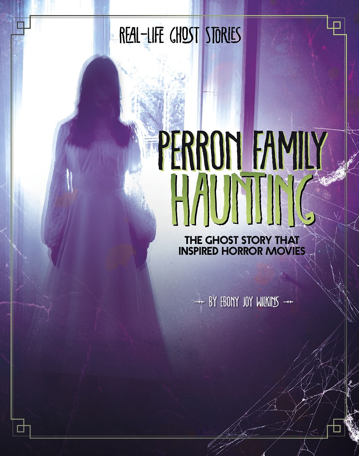 Perron Family Haunting : The Ghost Story That Inspired Horror Movies