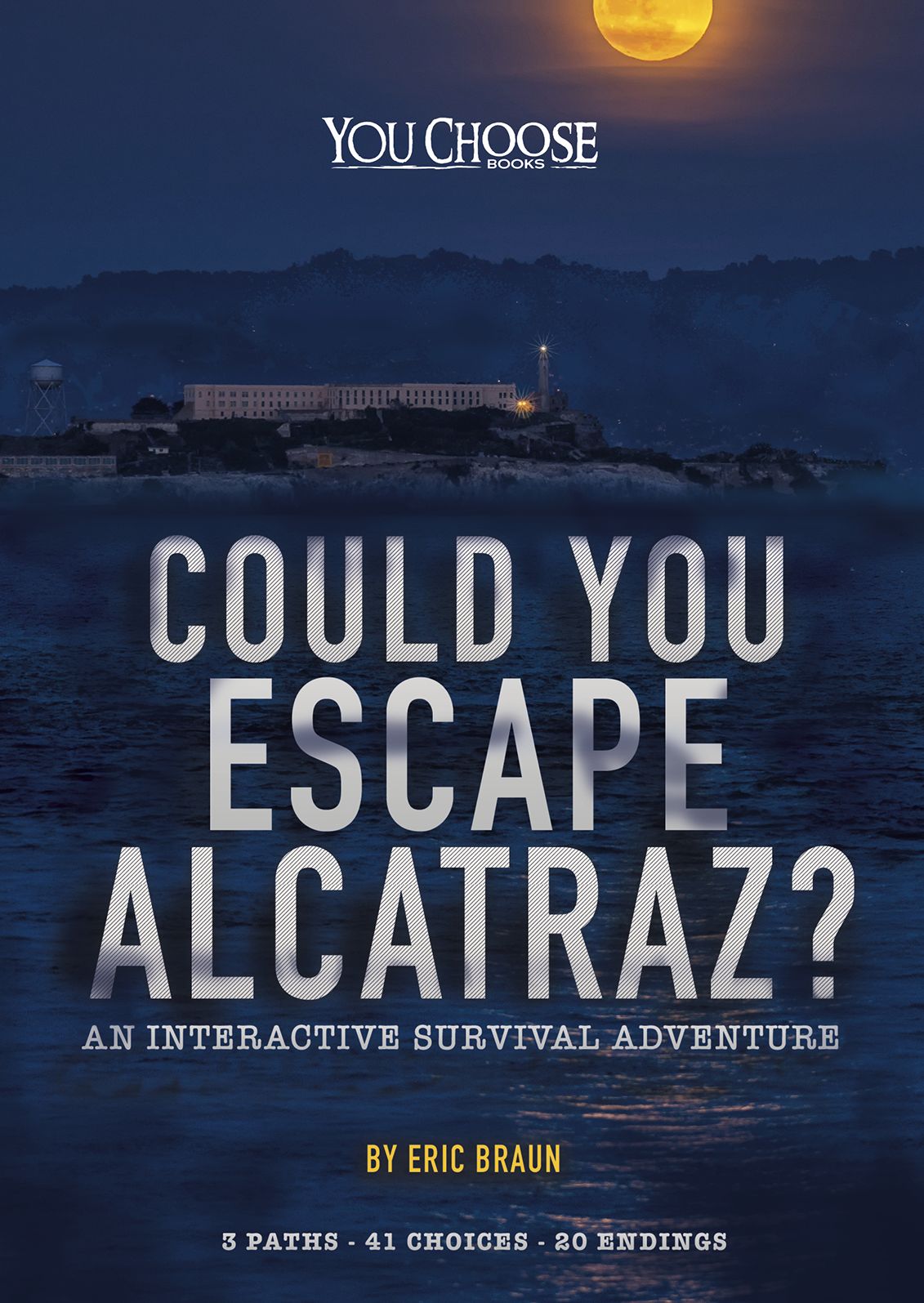 Could You Escape Alcatraz? : An Interactive Survival Adventure