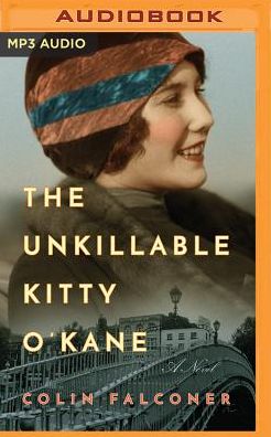 The Unkillable Kitty O'Kane: A Novel