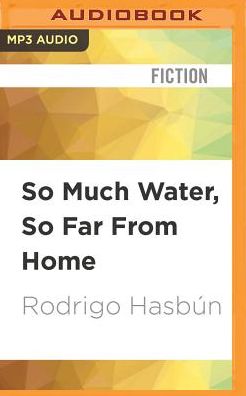 So Much Water, So Far From Home