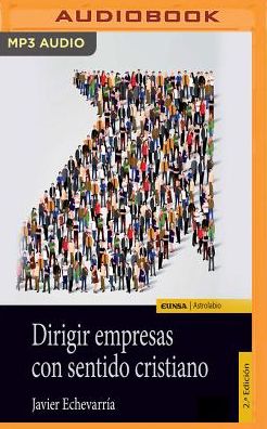 Dirigir empresas con sentido cristiano