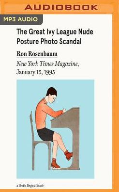 The Great Ivy League Nude Posture Photo Scandal: New York Times Magazine, January 15, 1995