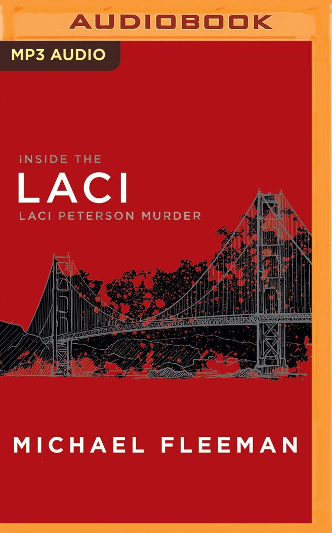 Laci: Inside the Laci Peterson Murder