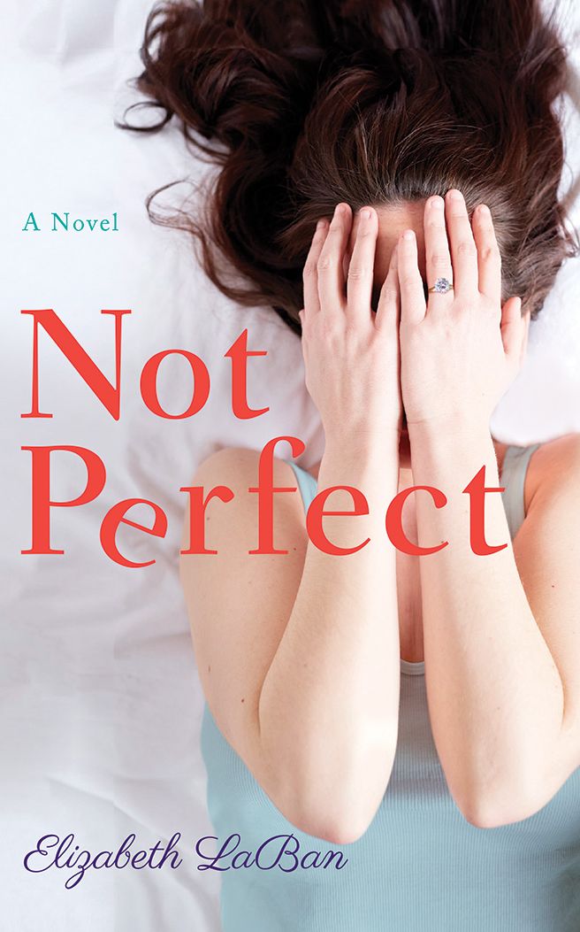Not Perfect: A Novel