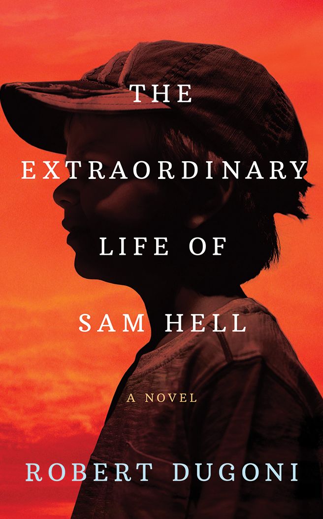 The Extraordinary Life of Sam Hell: A Novel