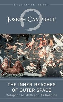 The Inner Reaches of Outer Space: Metaphor as Myth and as Religion