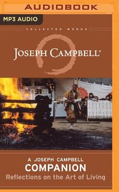 A Joseph Campbell Companion: Reflections on the Art of Living