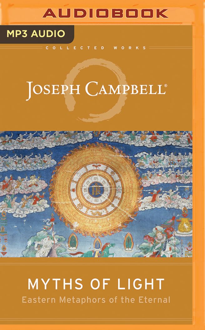 Myths of Light: Eastern Metaphors of the Eternal