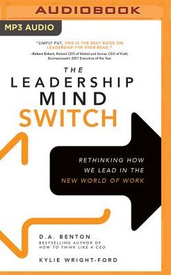 The Leadership Mind Switch: Rethinking How We Lead in the New World of Work