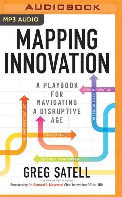 Mapping Innovation: A Playbook for Navigating a Disruptive Age