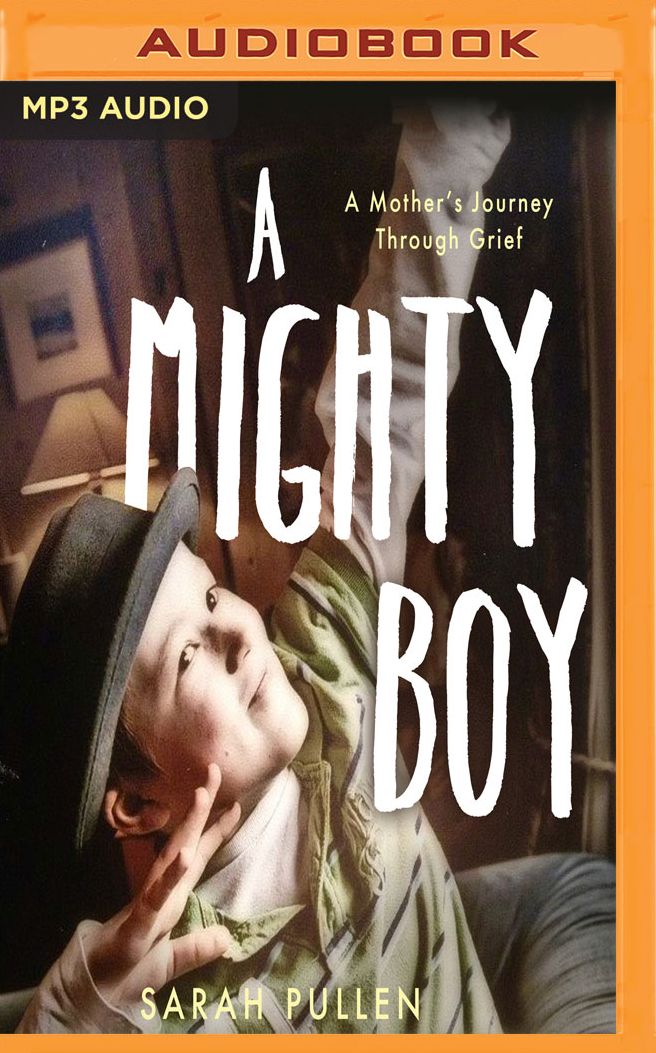 A Mighty Boy: A Mother's Journey Through Grief