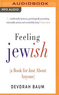 Feeling Jewish: (A Book for Just About Anyone)