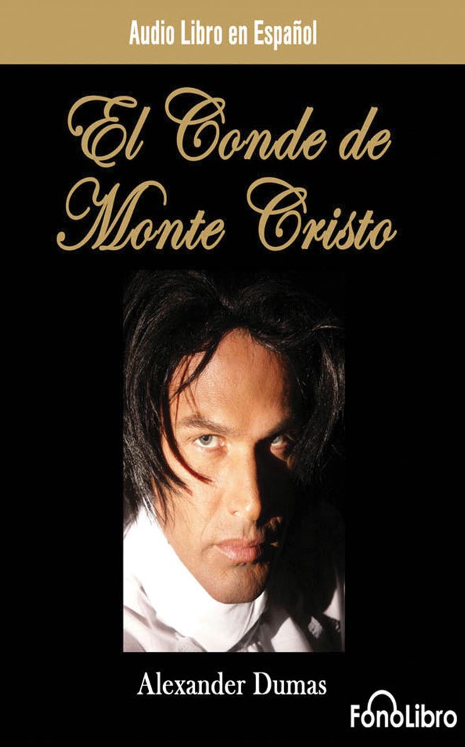 El Conde de Monte Cristo (the Count of Monte Cristo)