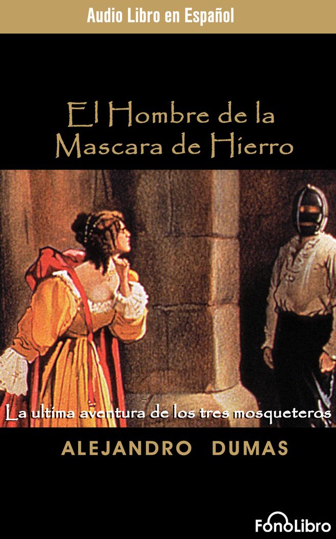 El Hombre de la Mascara de Hierro (the Man in the Iron Mask)