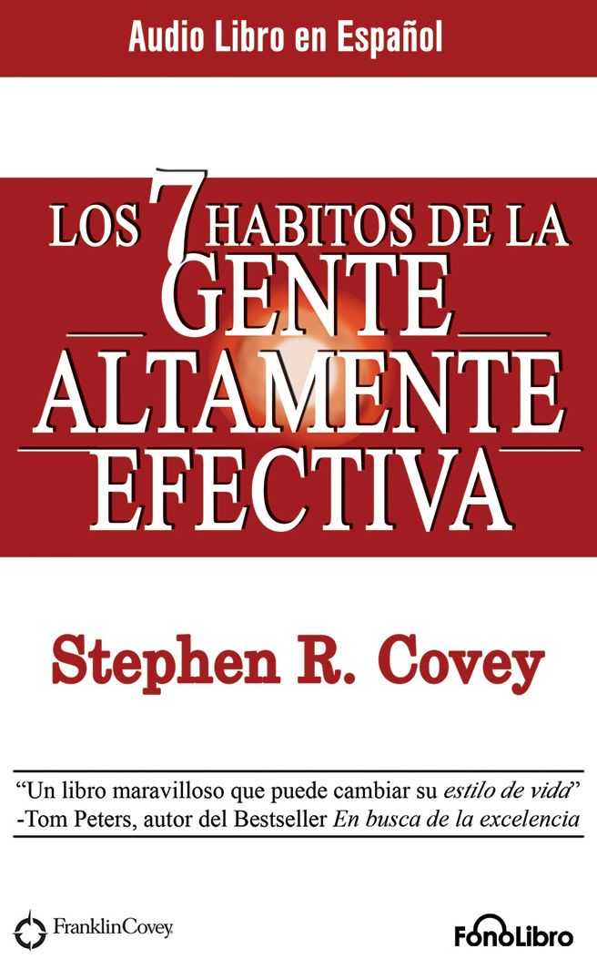 Los 7 Habitos de la Gente Altamente Efectiva (The 7 Habits of Highly Effective People)