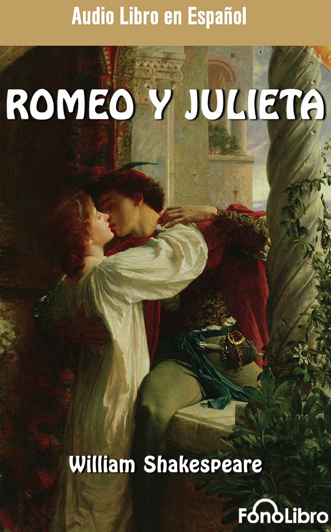 Romeo y Julieta (Romeo and Juliet)